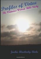 Profiles of Virtue: The Virtuous Woman Bible Study 1484003667 Book Cover