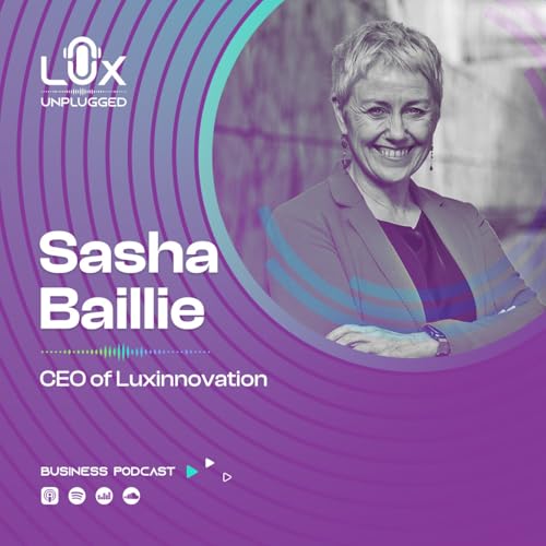 New episode#84 Luxembourg’s path to innovation excellence in a competitive world | Sasha Baillie of 11/11 11:02 AM