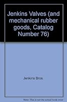 Jenkins Valves (and mechanical rubber goods, Catalog Number 76) B000UEEPHK Book Cover