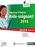  Concours d\'entrée aide-soignant 2016: Tout en un écrit + oral