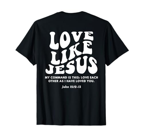 Love Like Jesus Christlicher Bibelvers Jesus Merch Bekleidung T-Shirt