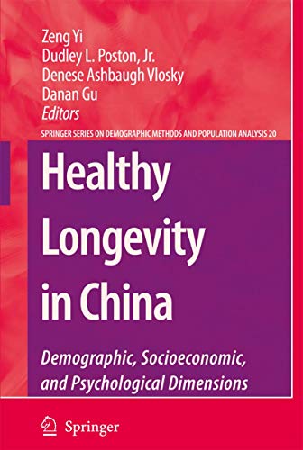Healthy Longevity in China: Demographic, Socioeconomic, and Psychological Dimensions (The Springer...