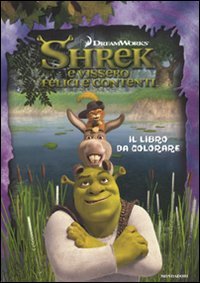 Shrek e vissero felici e contenti. Il libro da colorare. Ediz. illustrata Shrek e vissero felici e contenti. Il libro da colorare. Ediz. illustrata