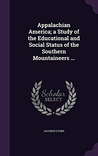 Appalachian America; a Study of the Educational and Social Status of the Southern Mountaineers ...