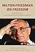 Produktbild Milton Friedman on Freedom: Selections from the Collected Works of Milton Friedman (Hoover Institute Press Publication, Band 677)