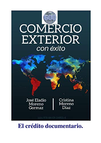 El crédito documentario, qué es y cómo utilizarlo. SEGUNDA EDICION: CARTAS DE CREDITO L/C. (Spanish Edition)