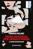  Treno infernale per l’Angelo rosso (Franck Sharko)