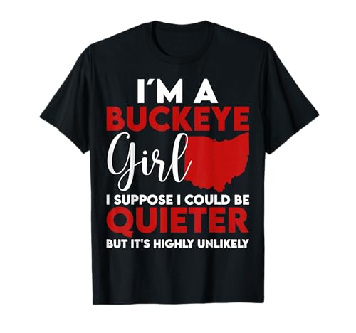 Im A Buckeye Girl Shirt Ohio State for Women T-Shirt