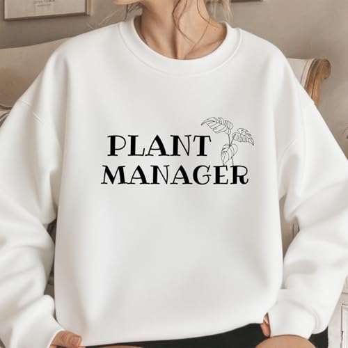 Plant Manager Sweatshirt Plant Lover Sweatshirts3