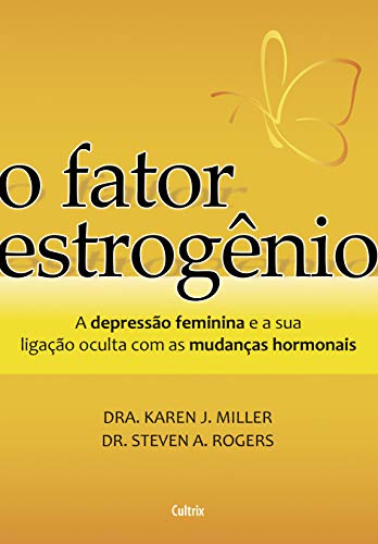 O Fator Estrogênio: a Depressão Feminina e a Ligação Oculta com as Mudanças Hormonais