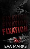 Fixation: A Dark Captive Romance (English Edition)...