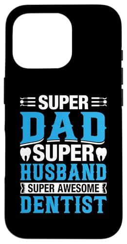Super Dad Super Husband Super Awesome Dentist Carcasa para iPhone 16 Pro