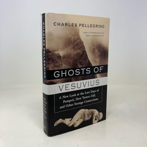 Ghosts of Vesuvius: A New Look at the Last Days of Pompeii, How Towers Fall, and Other Strange Connections