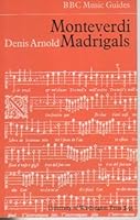 Monteverdi Madrigals by Denis Arnold 0295950218 Book Cover