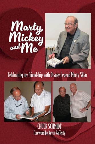 Marty, Mickey and Me - Celebrating My Friendship with Disney Legend Marty Sklar