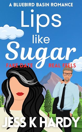 Lips Like Sugar: A Fake Dating Gen X Romance (Bluebird Basin Book 2)