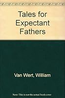 Tales for Expectant Fathers 0385277989 Book Cover