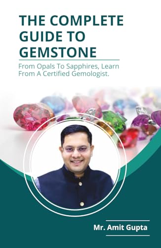 The Complete Guide To Gemstone: From Opals To Sapphires, Learn From A Certified Gemologist.