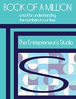 Book of a Million: A Tool for Understanding the Numbers in Our Lives 0982511043 Book Cover