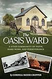 The Oasis Ward: A Utah Community of Faith, Hard Work, and Perseverance