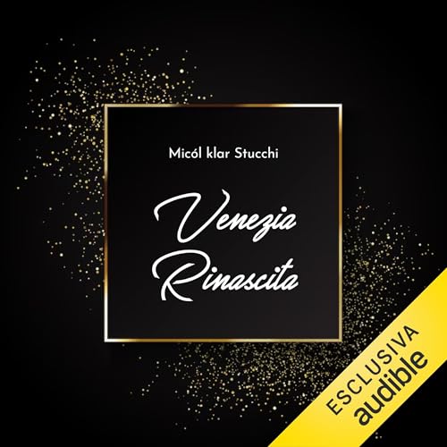 Venezia Rinascita Audiolibro Por Micol Klar Stucchi arte de portada
