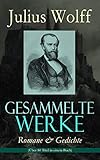 julius wolff christine neemann  Gesammelte Werke: Romane & Gedichte (Über 80 Titel in einem Buch): Historische Romane und Gedichtsammlungen: Der Raubgraf, Der fliegende Holländer, Der ... wilde Jäger, Till Eulenspiegel redivivus...
