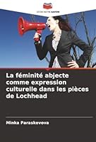 La féminité abjecte comme expression culturelle dans les pièces de Lochhead (French Edition) 6200824894 Book Cover