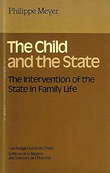 Paperback The Child and the State: The Intervention of the State in Family Life (Themes in the Social Sciences) Book