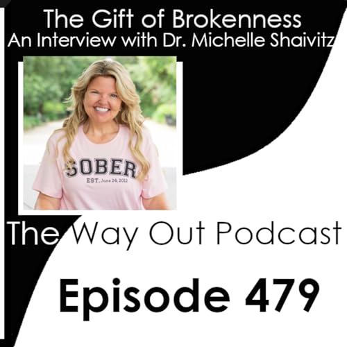The Gift of Brokenness with Dr. Michelle Shaivitz | Episode 479