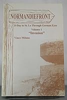 Normandiefront: D-Day to St. Lo Through German Eyes: Volume 1 "Invasion" B000VPRAQ6 Book Cover