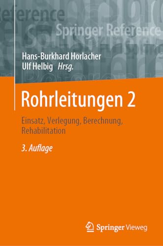 Rohrleitungen 2: Einsatz, Verlegung, Berechnung, Rehabilitation