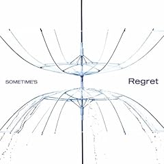 Regret / SOMETIME'S