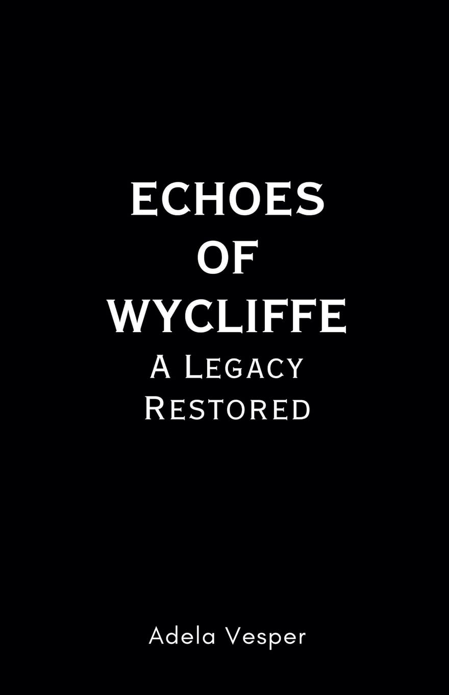 Echoes of Wycliffe: A Legacy Restored