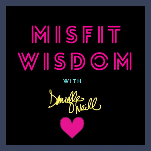 Misfit Wisdom with Danielle O&rsquo;Neill cover art