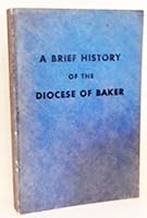 A Brief History of the Diocese of Baker B00088BQIO Book Cover