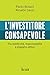 L'investitore Consapevole. Tra Redditività, Responsabilità E Impegno Attivo - 3