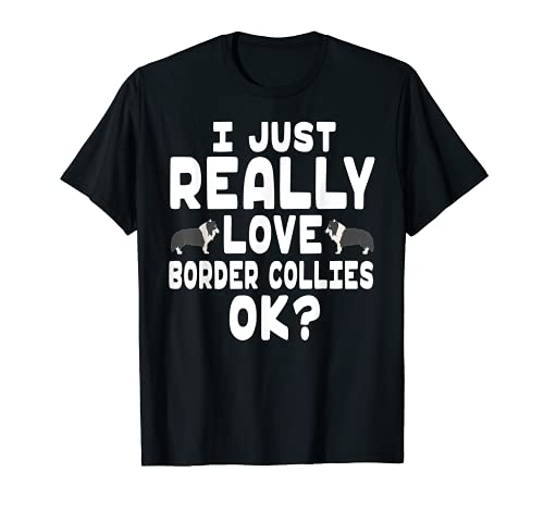 I Love Border Collies OK Camiseta