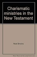 Charismatic ministries in the New Testament 0945478003 Book Cover