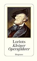 Loriot's Kleiner Opernführer. 3257064829 Book Cover