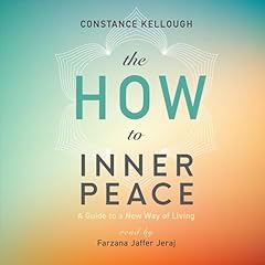 The How to Inner Peace Audiobook By Constance Kellough cover art