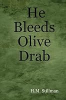 He Bleeds Olive Drab B005D3J8DO Book Cover