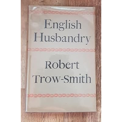 English Husbandry, from the Earliest Times to the Present Day