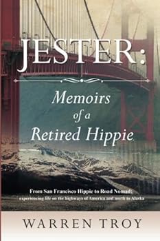 Paperback Jester: Memoirs of a Retired Hippie: From San Francisco Hippie to Road Nomad: experiencing life on the highways of America and north to Alaska Book