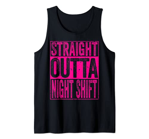 Straight Outta Night Shift Tee Shirt Divertente Notte Lavoratore Regalo Canotta