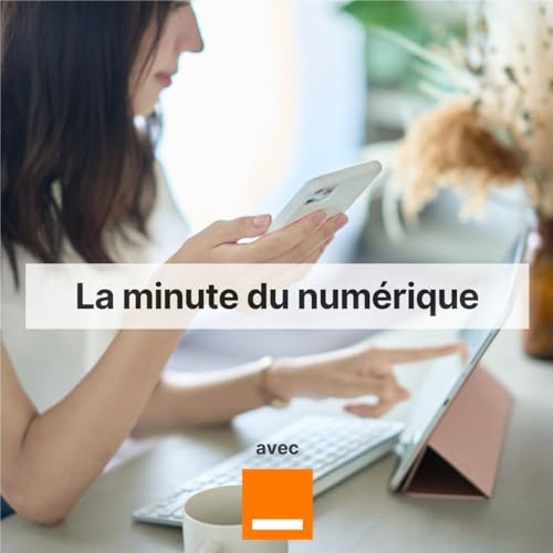 La minute du num&eacute;rique avec Orange Podcast Por AirZen Radio arte de portada