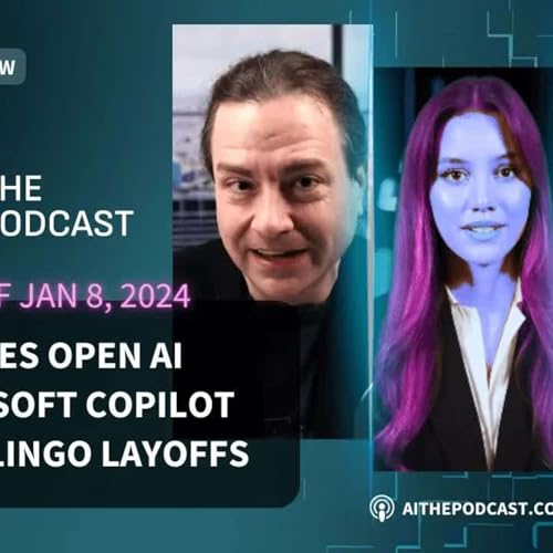 NYT Sues Open AI, Microsoft Copilot, & Duolingo Layoffs &ndash; For the Week of January 8, 2024