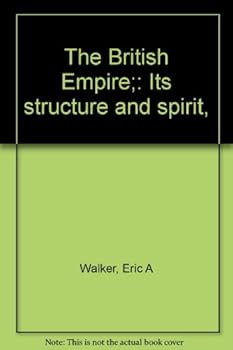 Hardcover The British Empire;: Its structure and spirit, Book