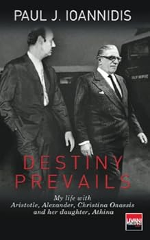 Hardcover Destiny Prevails: My life with Aristotle, Alexander, Chrsitina Onassis and her daughter, Athina Book