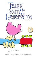 Talkin' 'bout My Generation B08FB5FFBT Book Cover