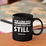 Lustige Kaffeetasse, christliche Kaffeetasse, Bibel-Tasse, christliches Geschenk, The Lord Will Fight For You, You Need Only To Be Still Exodus 14:14 Kaffeetasse, 313 ml, Schwarz